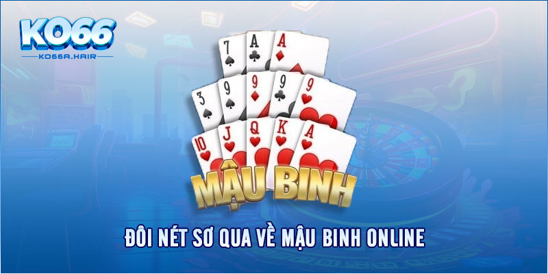 Đôi nét sơ qua về Mậu Binh Online