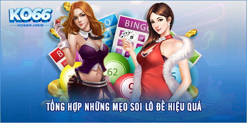 Tổng hợp những mẹo soi lô đề hiệu quả